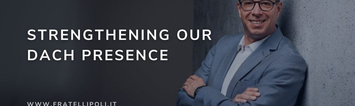 Fratellipoli.it strengthening our DACH presence